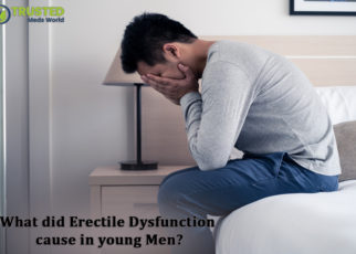 Erectile Dysfunction Cause In Young Men, TrustedMedsWorld