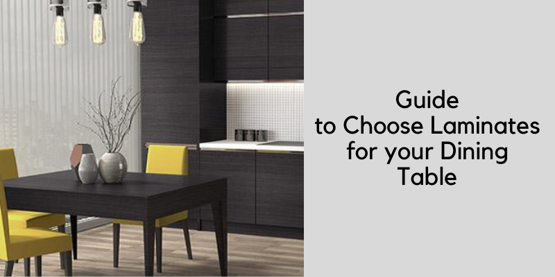 A Guide to Choose Laminates for your Dining Table
